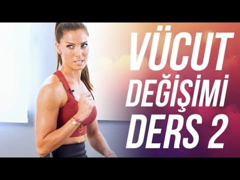 6 Haftada Vücüt Değişim Kampı Benimle Zayıflayın (Ders 2)