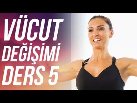 6 Haftada Vücüt Değişim Kampı Benimle Zayıflayın (Ders 5)